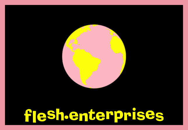 Flesh enterprises
